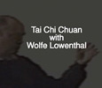 Tai Chi Chuan with Wolfe Lowenthal